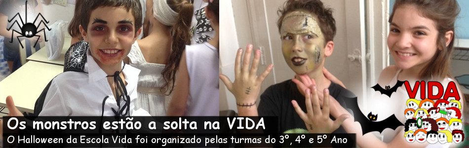 Os monstros estão a solta na VIDA!