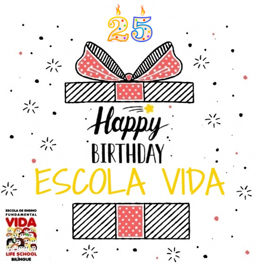 FELIZ ANIVERSÁRIO, ESCOLA VIDA!